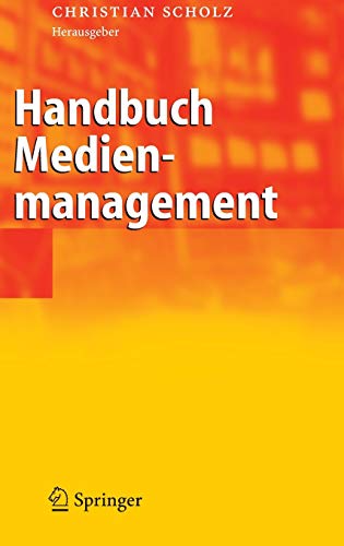 Handbuch Medienmanagement - Scholz, Christian