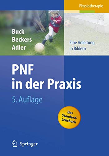 PNF in der Praxis: Eine Anleitung in Bildern (German Edition) (9783540235453) by Dominiek Beckers Math Buck Mathias Buck