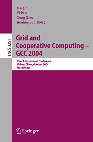 Imagen de archivo de Grid and Cooperative Computing - GCC 2004: Third International Conference, Wuhan, China, October 21-24, 2004. Proceedings (Lecture Notes in Computer Science) a la venta por GuthrieBooks