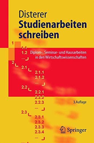 Studienarbeiten schreiben: Diplom-, Seminar- und Hausarbeiten in den Wirtschaftswissenschaften (Springer-Lehrbuch) - Disterer, Georg