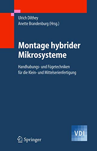 Stock image for Montage hybrider Mikrosysteme : Handhabungs- und Fgetechniken fr die Klein- und Mittelserienfertigung for sale by Buchpark