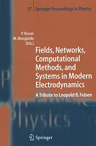 Fields, Networks, Computational Methods, And Systems In Modern Electrodynamics: A Tribute To Leop...