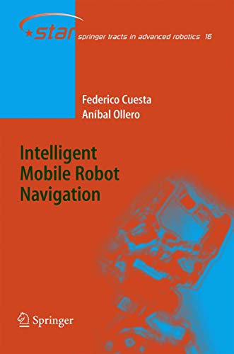 Beispielbild fr Intelligent Mobile Robot Navigation (Springer Tracts in Advanced Robotics, 16) zum Verkauf von Lucky's Textbooks