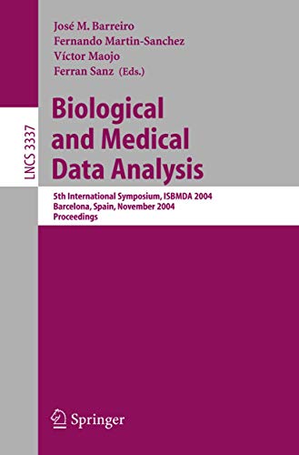 Stock image for Biological and Medical Data Analysis: 5th International Symposium, ISBMDA 2004, Barcelona, Spain, November 18-19, 2004, Proceedings (Lecture Notes in Computer Science) for sale by GuthrieBooks