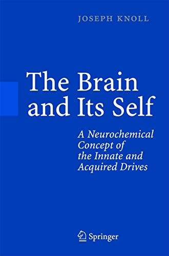 Stock image for The Brain and Its Self: A Neurochemical Concept of the Innate and Acquired Drives for sale by GF Books, Inc.