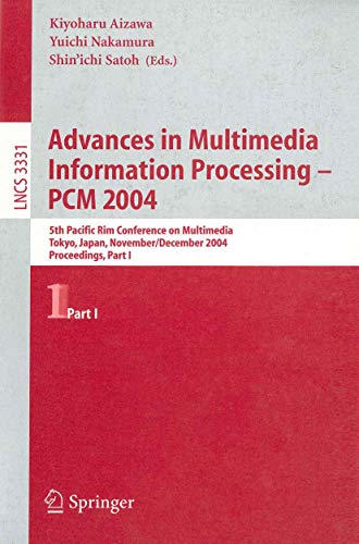 Stock image for Advances in Multimedia Information Processing - PCM 2004: 5th Pacific Rim Conference on Multimedia, Tokyo, Japan, November 30 - December 3, 2004, . Part I (Lecture Notes in Computer Science) for sale by GuthrieBooks