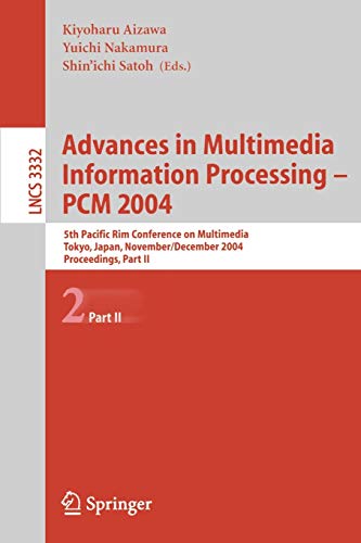 Stock image for Advances in Multimedia Information Processing - PCM 2004: 5th Pacific Rim Conference on Multimedia, Tokyo, Japan, November 30 - December 3, 2004, . II (Lecture Notes in Computer Science, 3332) for sale by HPB-Red