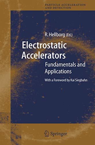 9783540239833: Electrostatic Accelerators: Fundamentals and Applications (Particle Acceleration and Detection)