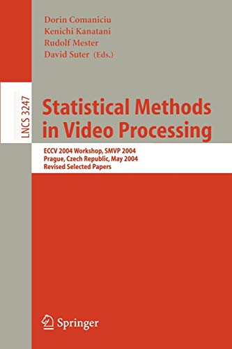 9783540239895: Statistical Methods in Video Processing: ECCV 2004 Workshop SMVP 2004, Prague, Czech Republic, May 16, 2004, Revised Selected Papers (Lecture Notes in Computer Science, 3247)