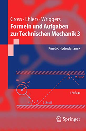 Stock image for Formeln und Aufgaben zur Technischen Mechanik 3: Kinetik, Hydrodynamik (Springer-Lehrbuch) for sale by medimops