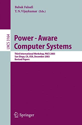 9783540240310: Power-Aware Computer Systems: Third International Workshop, PACS 2003, San Diego, CA, USA, December 1, 2003, Revised Papers: 3164