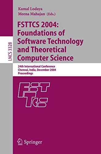 Stock image for FSTTCS 2004: Foundations of Software Technology and Theoretical Computer Science: 24th International Conference, Chennai, India, December 16-18, 2004, Proceedings (Lecture Notes in Computer Science) for sale by GuthrieBooks