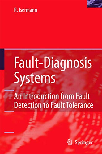 Beispielbild fr Fault-Diagnosis Systems: An Introduction from Fault Detection to Fault Tolerance zum Verkauf von BooksRun