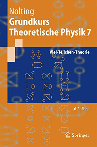 Stock image for Grundkurs Theoretische Physik 7: Viel-Teilchen-Theorie (Springer-Lehrbuch) for sale by medimops