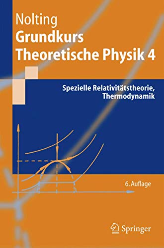 Grundkurs Theoretische Physik 4: Spezielle RelativitÃ¤tstheorie, Thermodynamik (Springer-Lehrbuch) Nolting, Wolfgang - Wolfgang Nolting