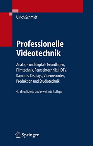 Stock image for Professionelle Videotechnik: Analoge Und Digitale Grundlagen, Filmtechnik, Fernsehtechnik, HDTV,Kame for sale by medimops