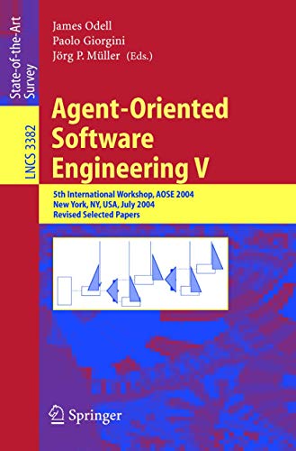 Imagen de archivo de Agent-Oriented Software Engineering V: 5th International Workshop, AOSE 2004, New York, NY, USA, July 2004, Revised Selected Papers (Lecture Notes in . / Programming and Software Engineering) a la venta por GuthrieBooks