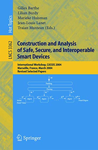 Stock image for Construction and Analysis of Safe, Secure, and Interoperable Smart Devices: International Workshop, CASSIS 2004, Marseille, France, March 10 for sale by Ammareal