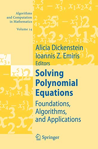 Solving Polynomial Equations: Foundations, Algorithms, and Applications (Algorithms and Computati...