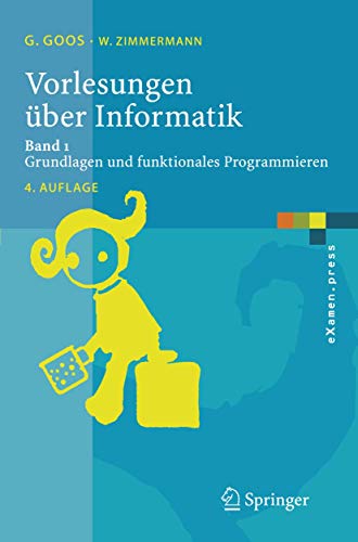 Imagen de archivo de Vorlesungen ber Informatik: Band 1: Grundlagen und funktionales Programmieren (eXamen.press) a la venta por medimops