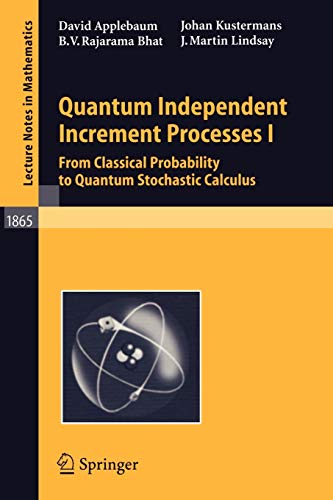 Stock image for Quantum Independent Increment Processes I : From Classical Probability to Quantum Stochastic Calculus for sale by Chiron Media