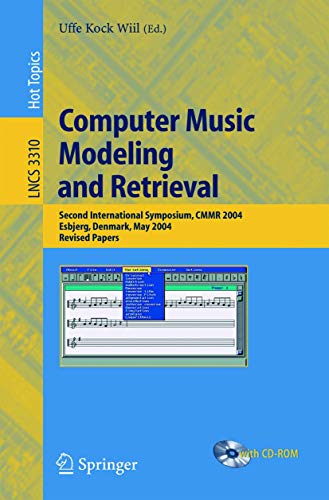 9783540244585: Computer Music Modeling and Retrieval: Second International Symposium, CMMR 2004, Esbjerg, Denmark, May 26-29, 2004, Revised Papers: 3310 (Lecture Notes in Computer Science)
