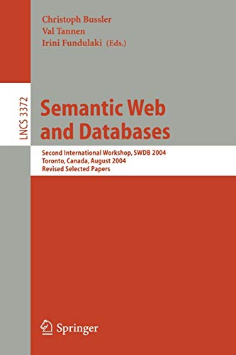Stock image for Semantic Web and Databases : Second International Workshop, SWDB 2004, Toronto, Canada, August 29-30, 2004, Revised Selected Papers for sale by Chiron Media