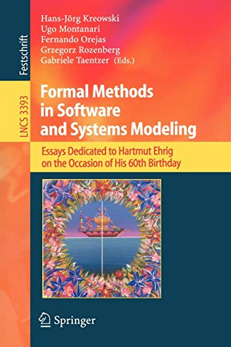 Stock image for Formal Methods in Software and Systems Modeling: Essays Dedicated to Hartmut Ehrig on the Occasion of His 60th Birthday (Lecture Notes in Computer Science) for sale by mountain