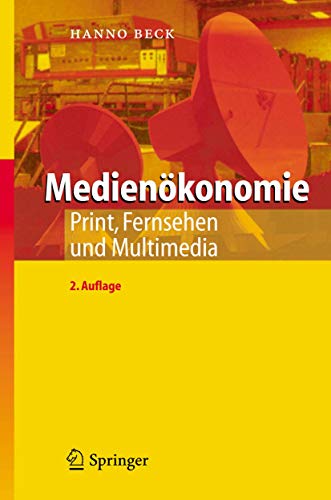 Medienökonomie. Print, Fernsehen und Multimedia. - Beck, Hanno