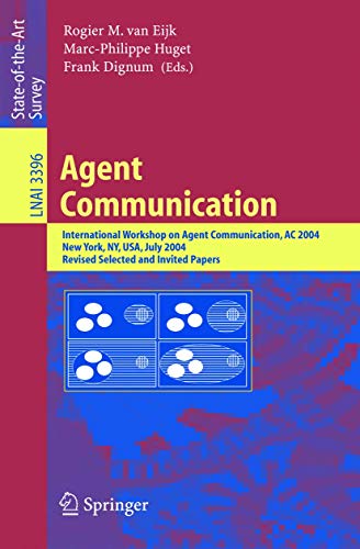 Stock image for Agent Communication : International Workshop on Agent Communication, AC 2004, New York, NY, July 19, 2004 for sale by Chiron Media