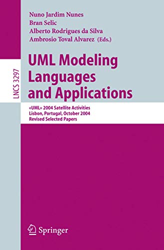 Stock image for UML Modeling Languages and Applications: &lt;&lt;UML&gt;&gt; 2004 Satellite Activities Lisbon, Portugal, October 11-15, 2004, Revised Selected Papers (Lecture . / Programming and Software Engineering) for sale by GuthrieBooks