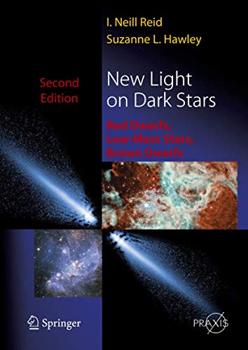 9783540251248: New Light on Dark Stars: Red Dwarfs, Low-Mass Stars, Brown Stars (Springer Praxis Books)