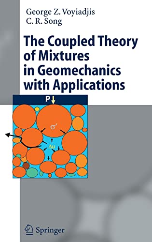 Imagen de archivo de The Coupled Theory of Mixtures in Geomechanics with Applications Voyiadjis, George Z and Song, C.R. a la venta por CONTINENTAL MEDIA & BEYOND