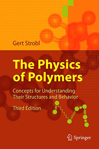 The Physics of Polymers: Concepts for Understanding Their Structures and Behavior - Strobl, Gert R.