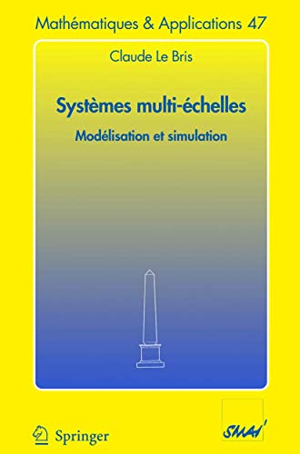 9783540253136: Systmes Multi-chelles: Modlisation et Simulation (Mathmatiques & Applications 47) (French Edition) (Mathmatiques et Applications)