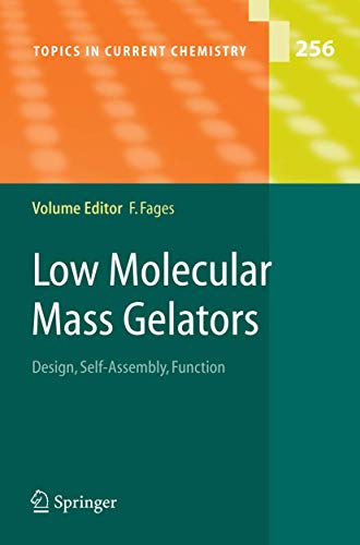 Stock image for Low Molecular Mass Gelators: Design, Self-Assembly, Function (Topics in Current Chemistry 256) for sale by Zubal-Books, Since 1961