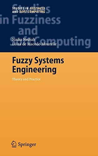 9783540253228: Fuzzy Systems Engineering: Theory and Practice: 181 (Studies in Fuzziness and Soft Computing, 181)