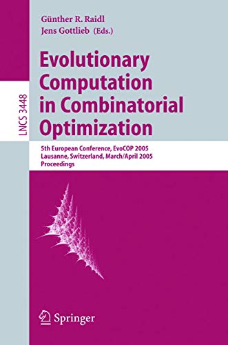 9783540253372: Evolutionary Computation in Combinatorial Optimization: 5th European Conference, EvoCOP 2005, Lausanne, Switzerland, March 30 - April 1, 2005, Proceedings