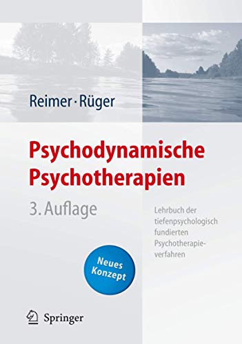 Psychodynamische Psychotherapien: Lehrbuch der tiefenpsychologisch fundierten Psychotherapieverfahren (German Edition) (9783540253846) by Ulrich Ruger Christian Reimer,Ulrich R]ger