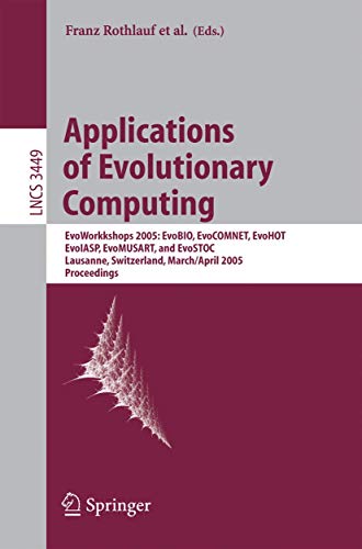 Stock image for Applications of Evolutionary Computing: Evoworkshops: EvoBIO, EvoCOMNET, EvoHot, EvoIASP, EvoMUSART, and EvoSTOC (Lecture Notes in Computer Science / Theoretical Computer Science and General Issues) for sale by GuthrieBooks