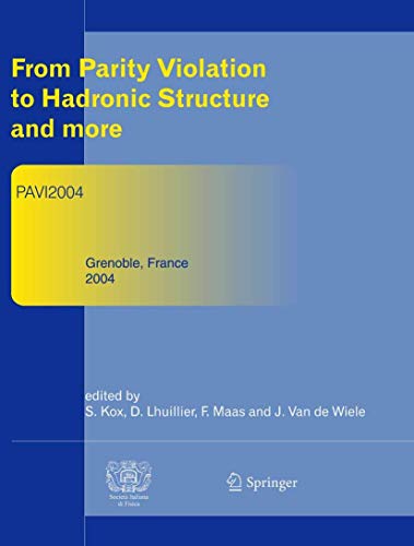 Beispielbild fr From Parity Violation To Hadronic Structure And More : Refereed And Selected Contributions, Grenoble, France, June 8-11, 2004 zum Verkauf von Basi6 International