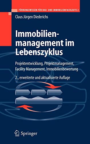 Stock image for Immobilienmanagement im Lebenszyklus: Projektentwicklung, Projektmanagement, Facility Management, Im for sale by medimops