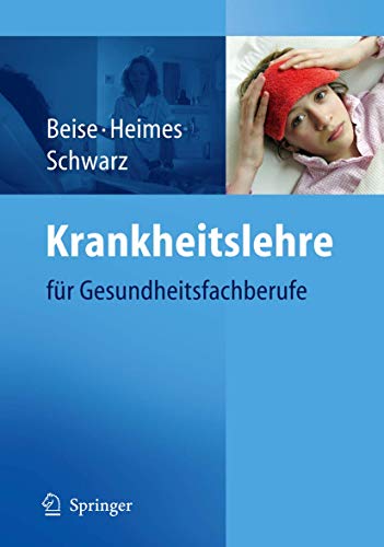 Krankheitslehre: für Gesundheitsfachberufe - Beise, Uwe, Silke Heimes und Werner Schwarz