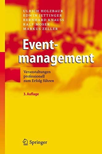 Beispielbild fr Eventmanagement: Veranstaltungen professionell zum Erfolg fhren zum Verkauf von medimops