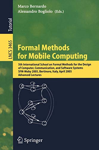 9783540256977: Formal Methods for Mobile Computing: 5th International School on Formal Methods for the Design of Computer, Communication, and Software Systems, ... (Lecture Notes in Computer Science, 3465)