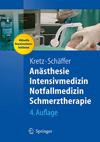 Anästhesie, Intensivmedizin, Notfallmedizin, Schmerztherapie (Springer-Lehrbuch) - Franz-Josef und Jürgen Schäffer Kretz