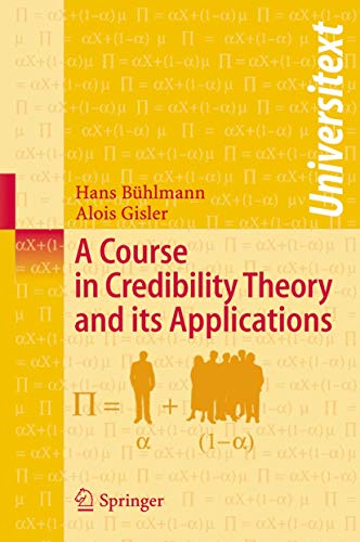 Imagen de archivo de A Course in Credibility Theory and its Applications (Universitext) a la venta por SecondSale