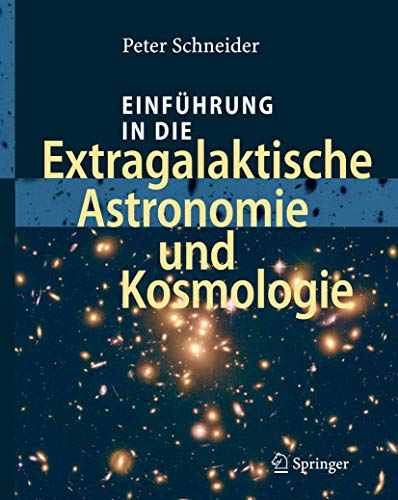 Einführung in die Extragalaktische Astronomie und Kosmologie (German Edition) - Schneider, Peter