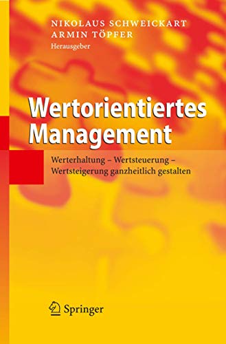 Stock image for Wertorientiertes Management: Werterhaltung - Wertsteuerung - Wertsteigerung ganzheitlich gestalten for sale by medimops