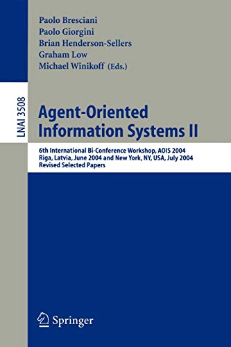 9783540259114: Agent-oriented Information Systems II: 6th International Bi-conference Workshop, Aois 2004, Riga, Latvia, June 8, 2004 And New York, Ny, Usa, July 20, 2004, Revised Selected Papers